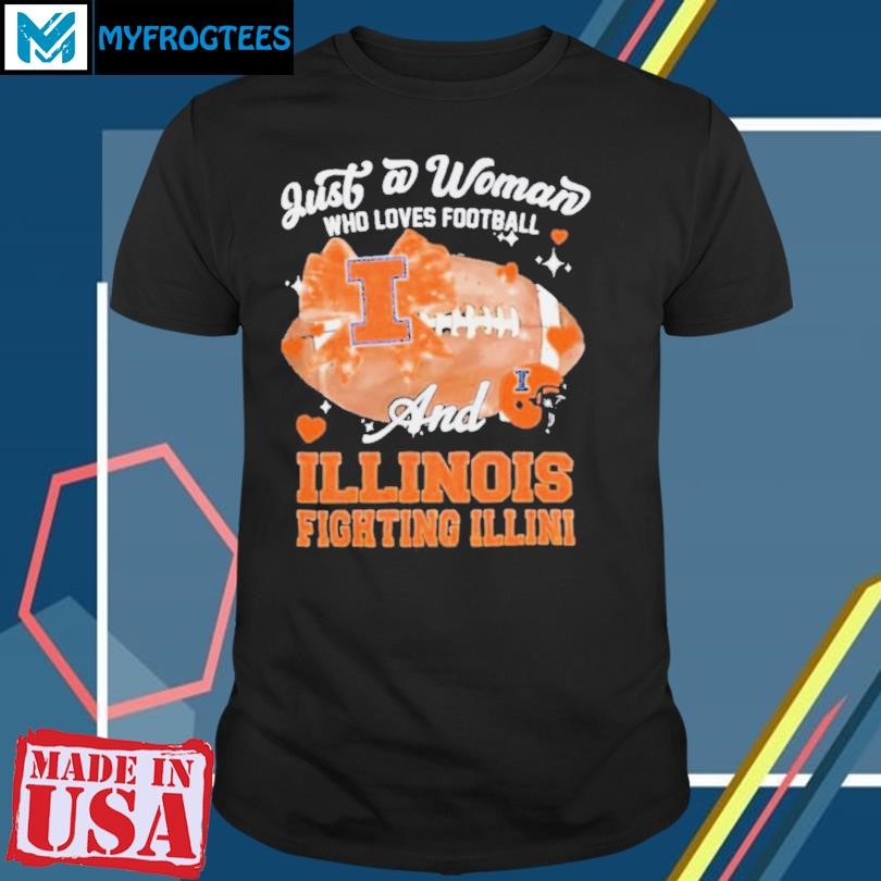 Original Just A Woman Who Loves Football And Illinois Fighting Illini Helmet Shirt