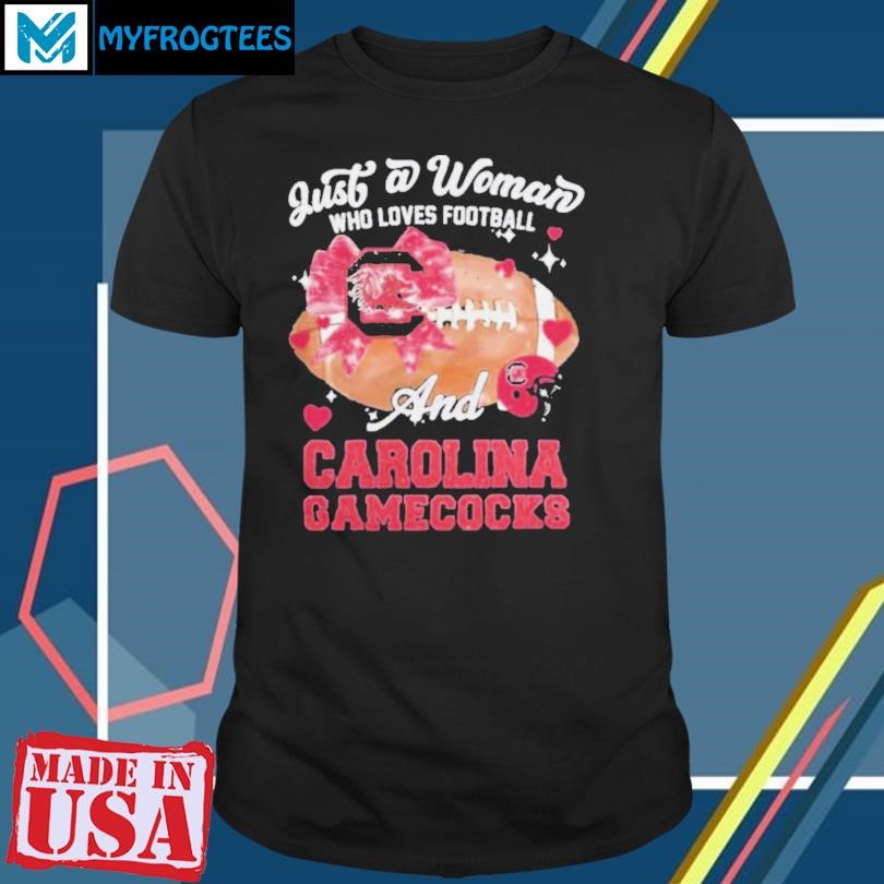 Original Just A Woman Who Loves Football And South Carolina Gamecocks Helmet Shirt