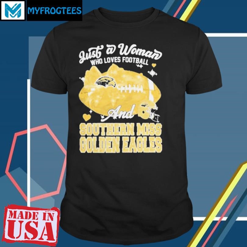 Original Just A Woman Who Loves Football And Southern Miss Golden Eagles Helmet Shirt