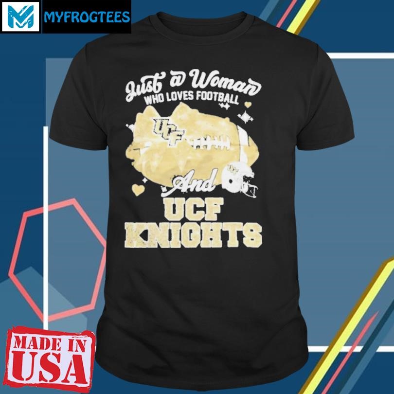 Original Just A Woman Who Loves Football And UCF Knights Helmet Shirt