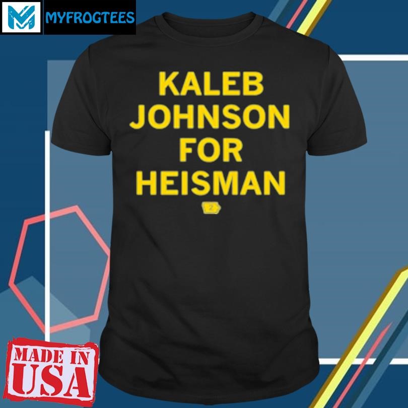 Original Kaleb Johnson For Heisman T-Shirt