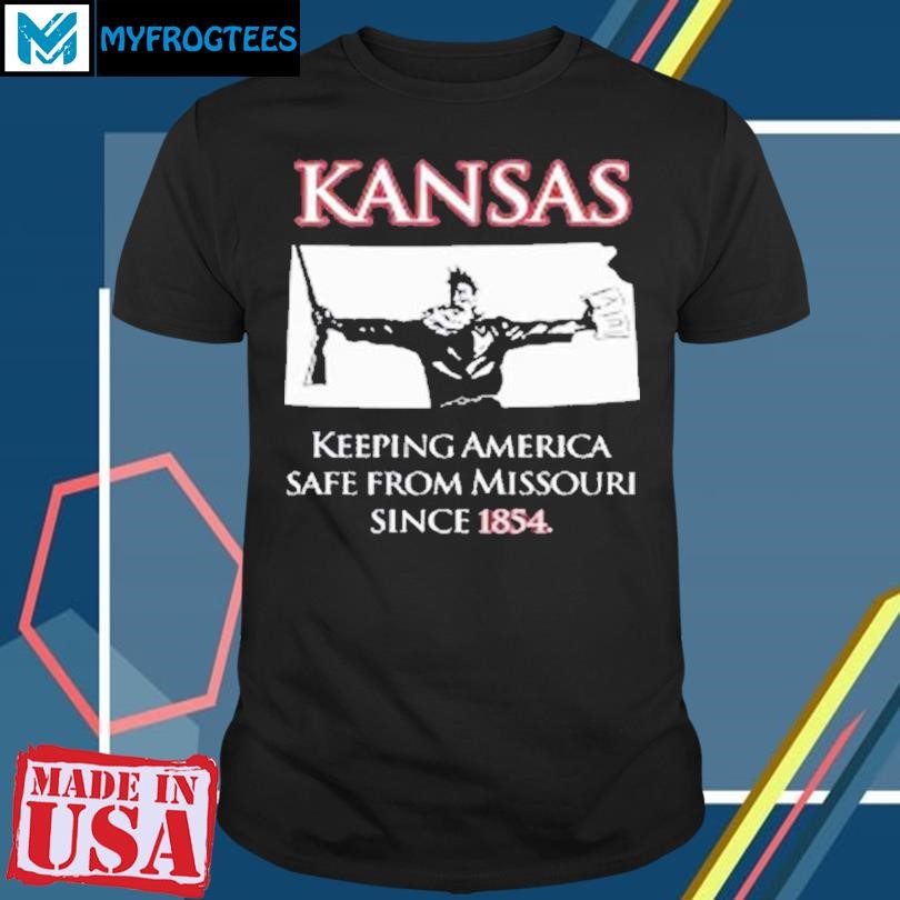 Original Kansas Keeping America Safe From Missouri Since 1854 T-Shirt