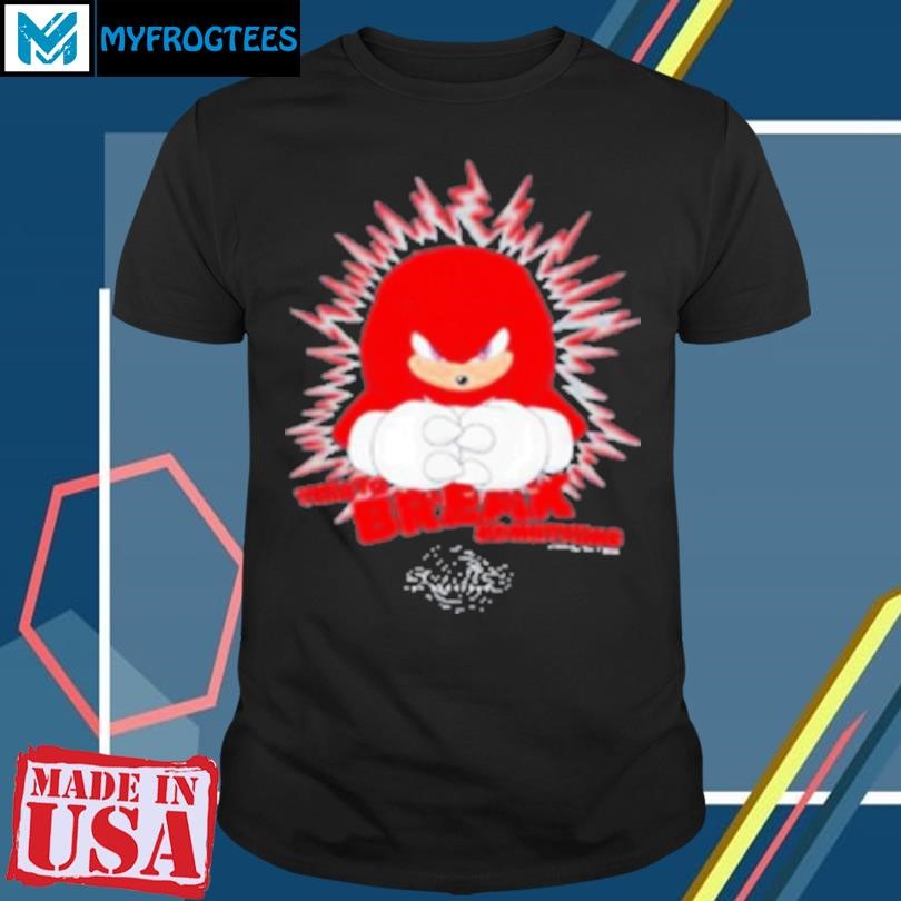 Original Knuckles Time To Break Something T-Shirt