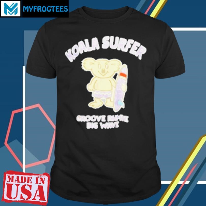 Original Koala surfer grooverhyme big wave T-Shirt