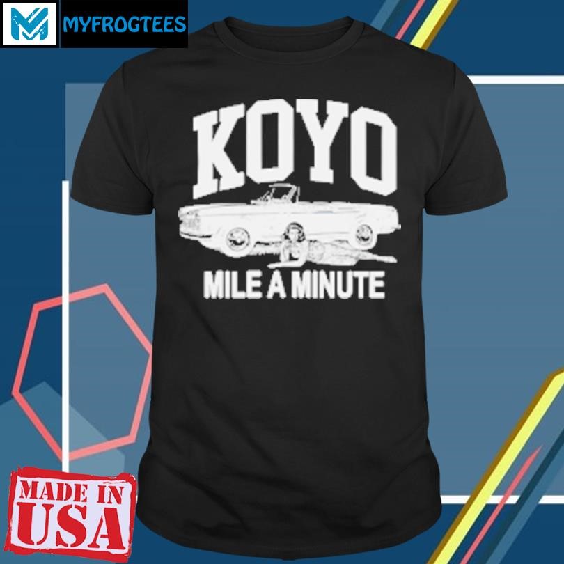 Original Koyo mile a minute T-Shirt