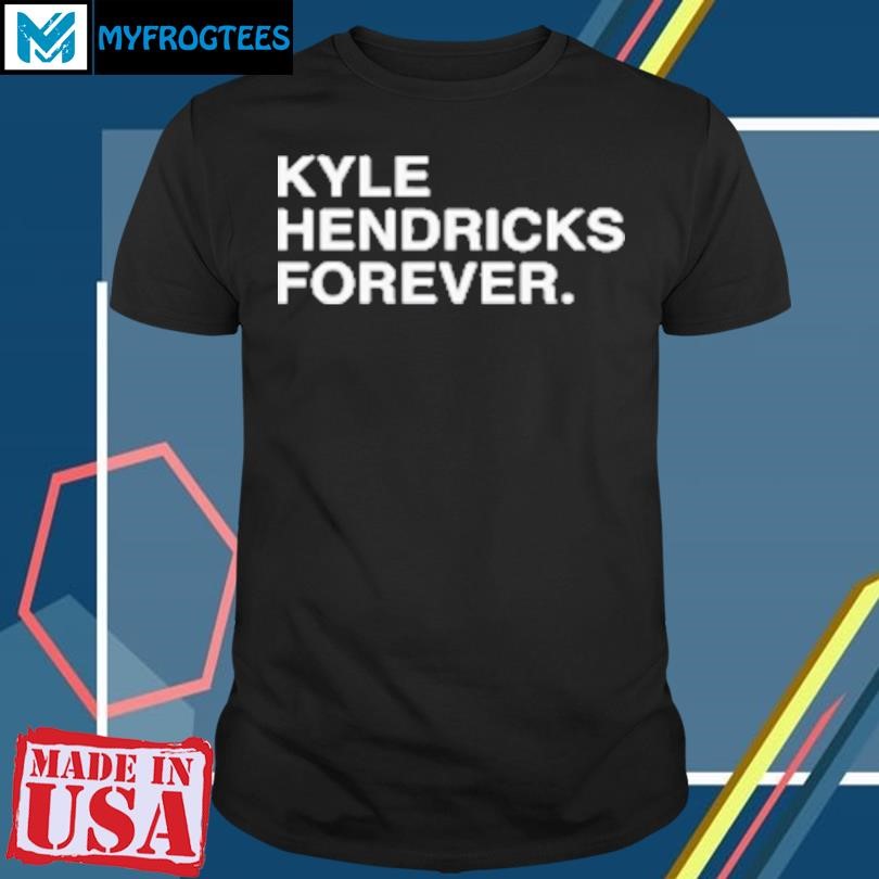 Original Kyle Hendricks Forever T-Shirt