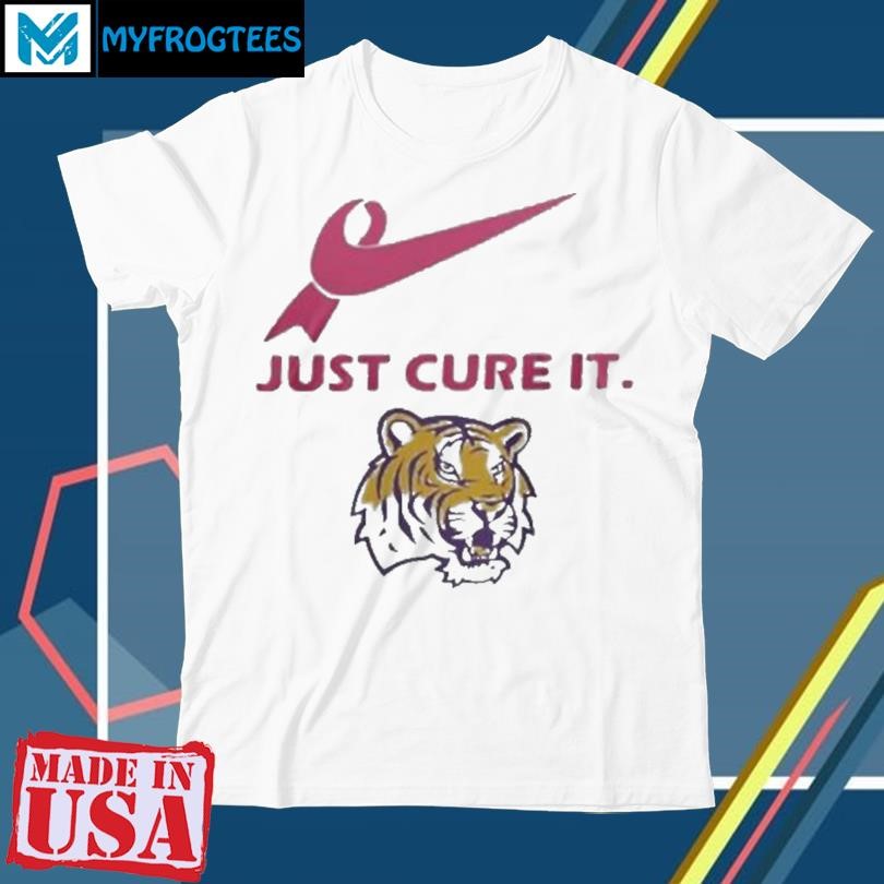 Original LSU Tigers Just Cure It 2024 T Shirt