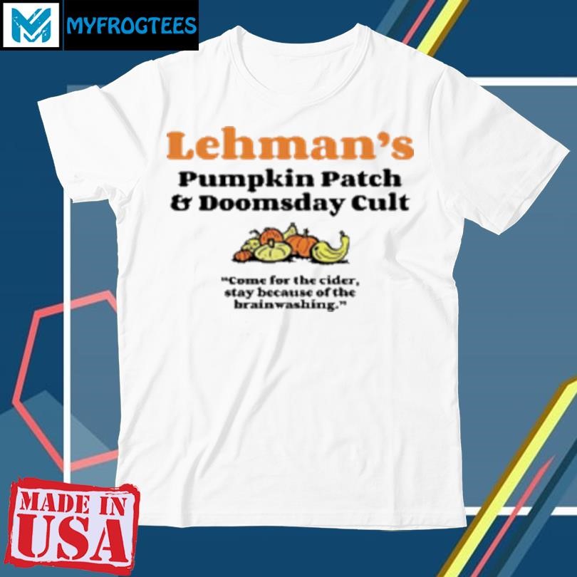 Original Lehman's pumpkin patch and doomsday cult T-Shirt