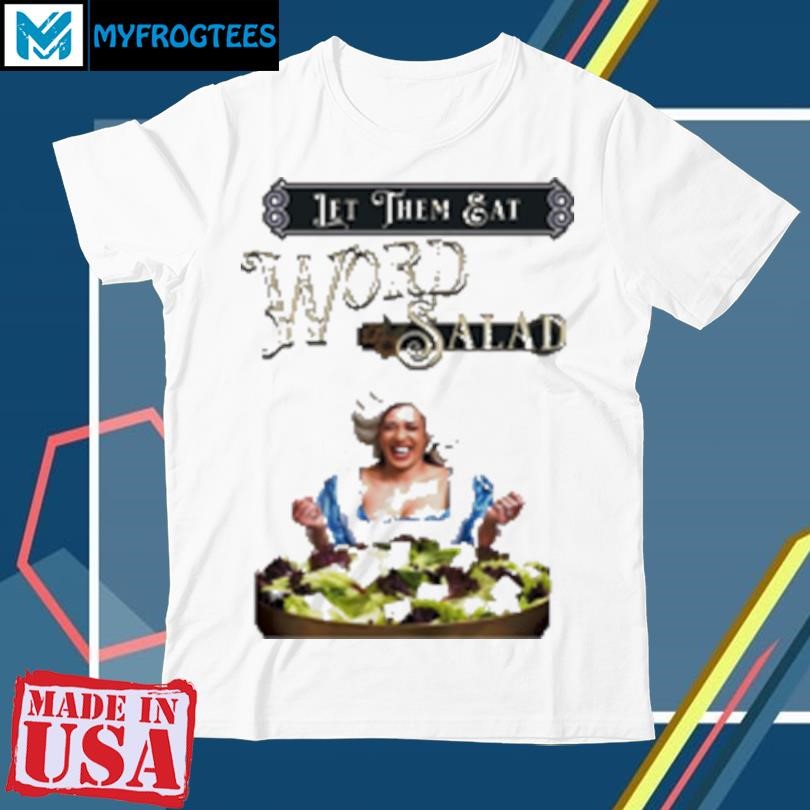 Original Let Them Eat Word Salad T-Shirt