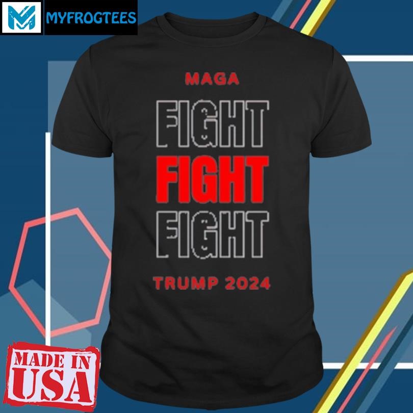 Original Maga Fight Fight Fight Trump 2024 T-Shirt