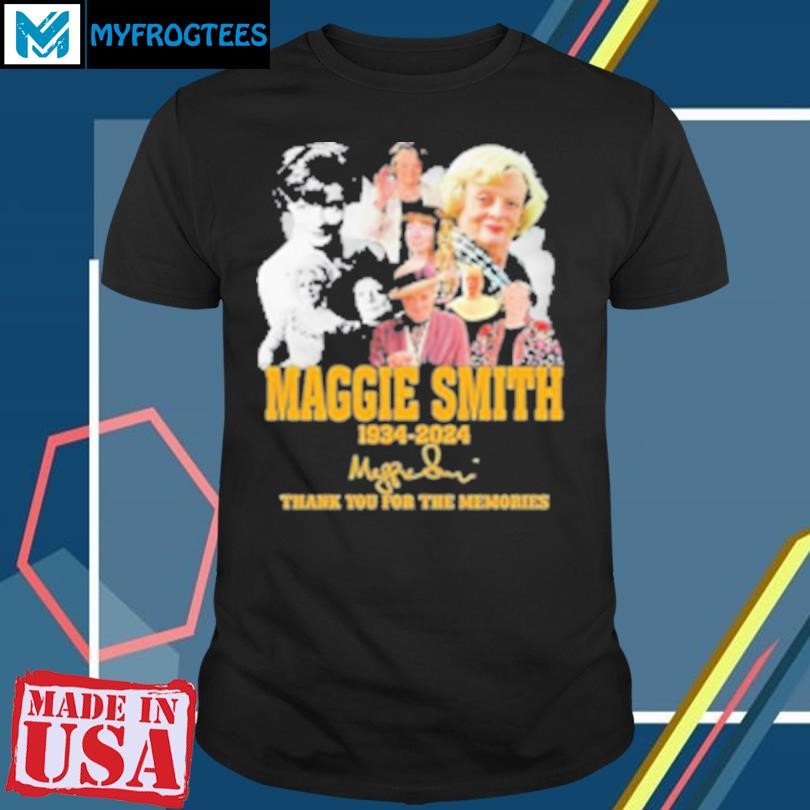 Original Maggie Smith 1934 2024 Thank You For The Memories Signature T-Shirt