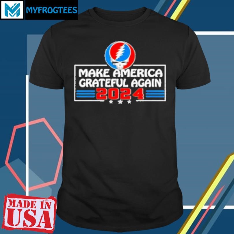 Original Make America Grateful Again 2024 T-Shirt