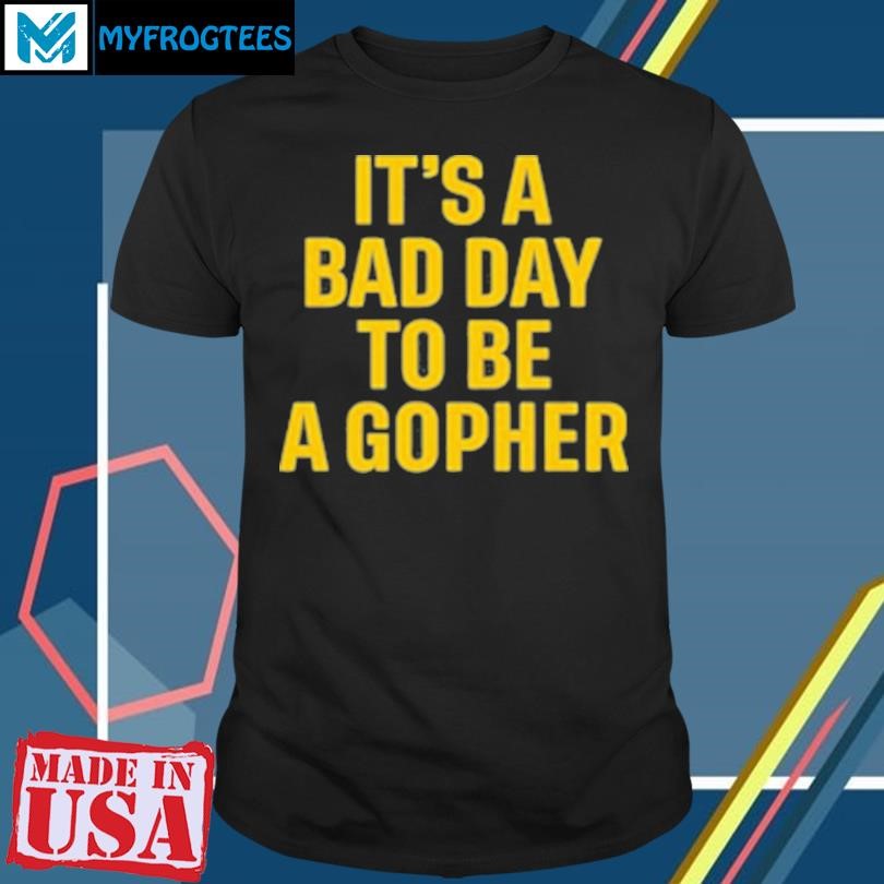 Original Mason Graham Wearing It'S A Bad Day To Be A Gopher Classic T-Shirt