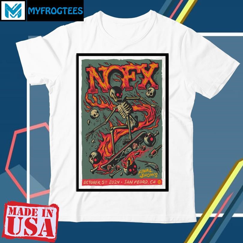 Original NOFX Berth 46 Oct 05, 2024 San Pedro, CA Final Show Poster shirt