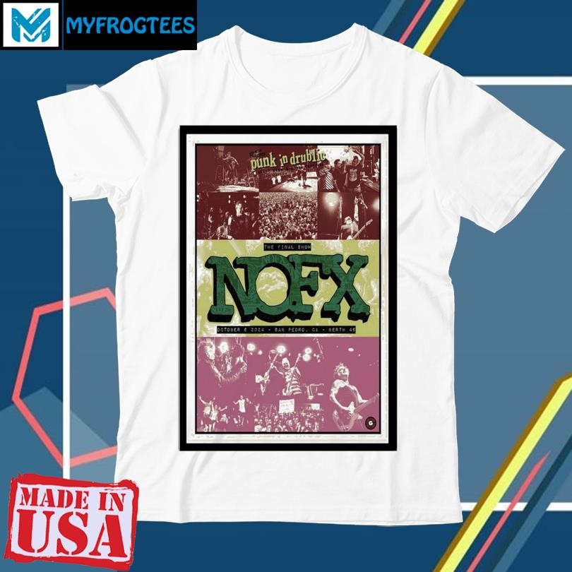 Original NOFX October 6, 2024 San Pedro, CA Berth 46 Poster shirt