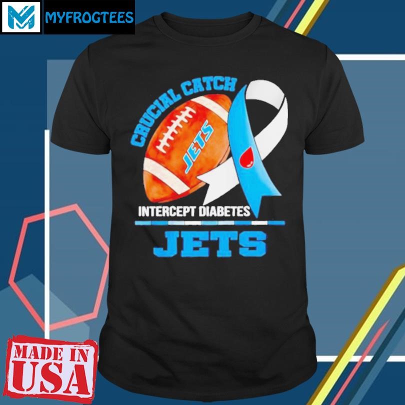 Original New York Jets crucial catch intercept diabetes shirt