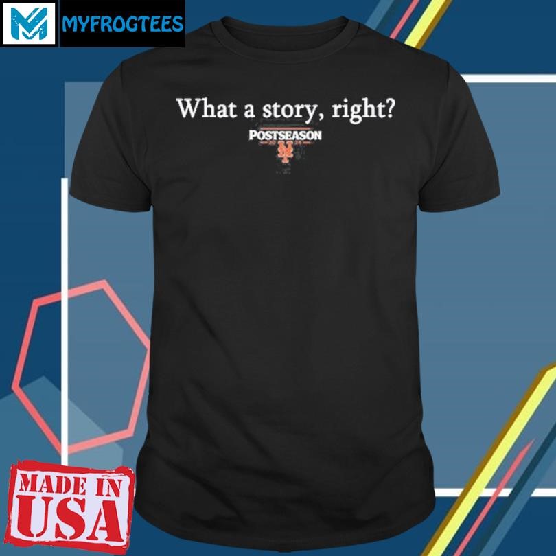 Original New York Mets What A Story Right 2024 Shirt