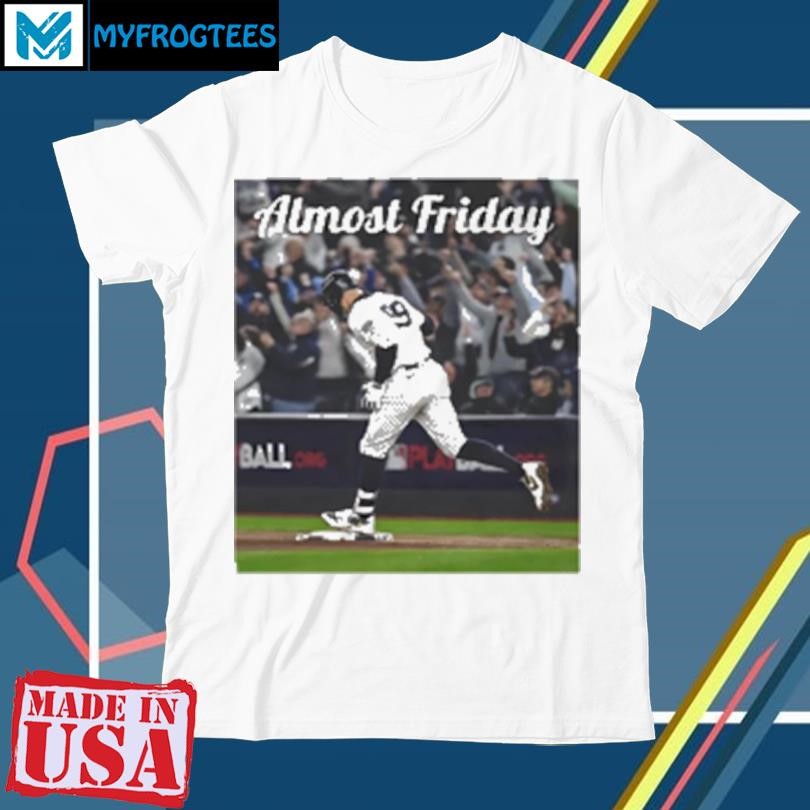 Original New York Yankees Captain Judge almost friday T-Shirt