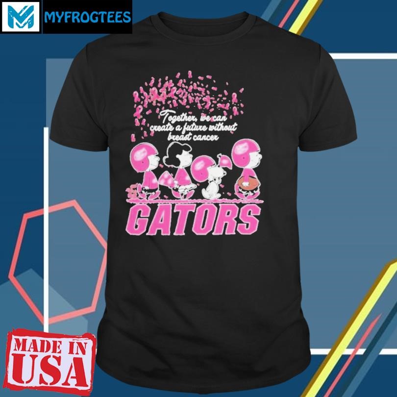 Original Peanuts Characters Together We Can Create A Future Without Breast Cancer Snoopy Florida Gators Shirt