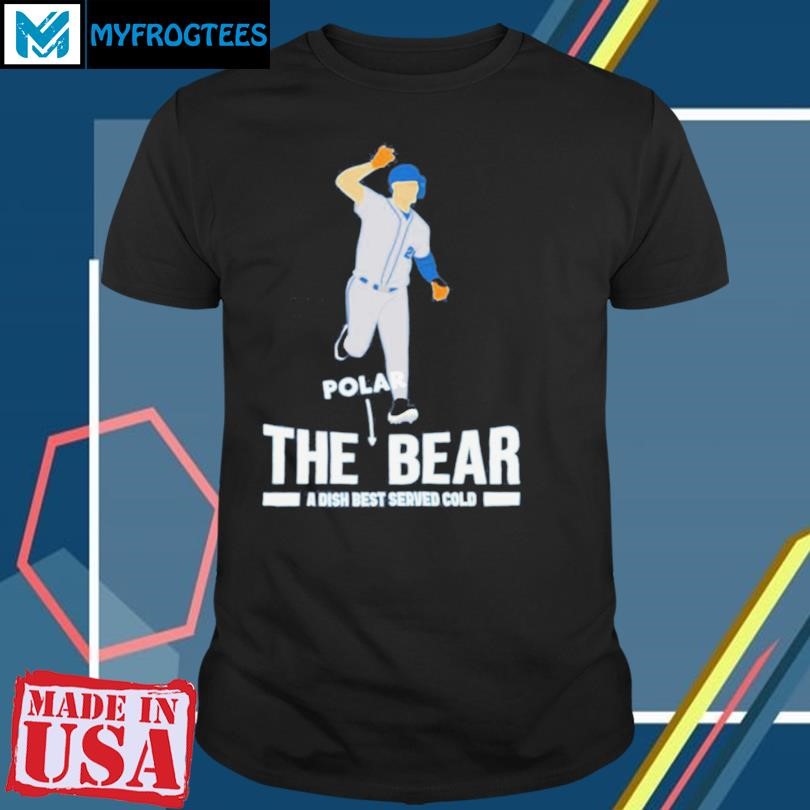 Original Pete Alonso Polar The Bear A Dish Best Served Cold t shirt