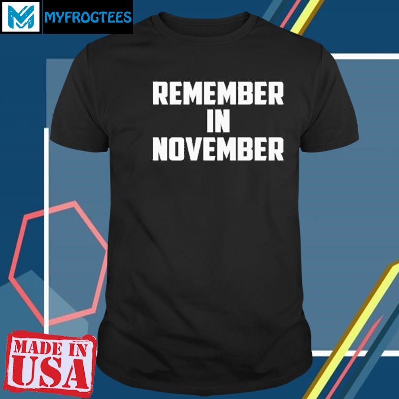 Original Remember In November Hurricane Helene Relief Efforts Shirt