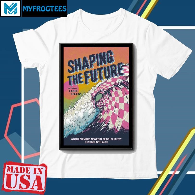 Original Shaping The Future October 17 2024 Newport Beach Film Fest Poster shirt