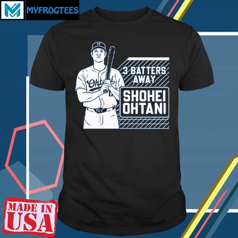 Original Shohei Ohtani Tracker 3 Batters Away T Shirt