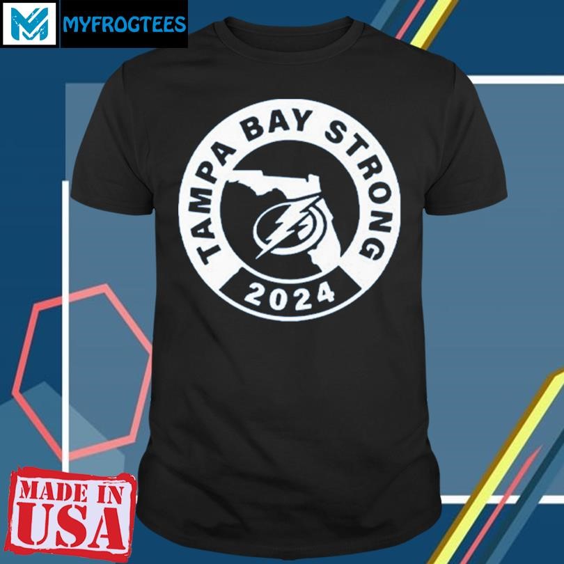 Original Tampa Bay Lightning Tampa Bay Strong 2024 Shirt