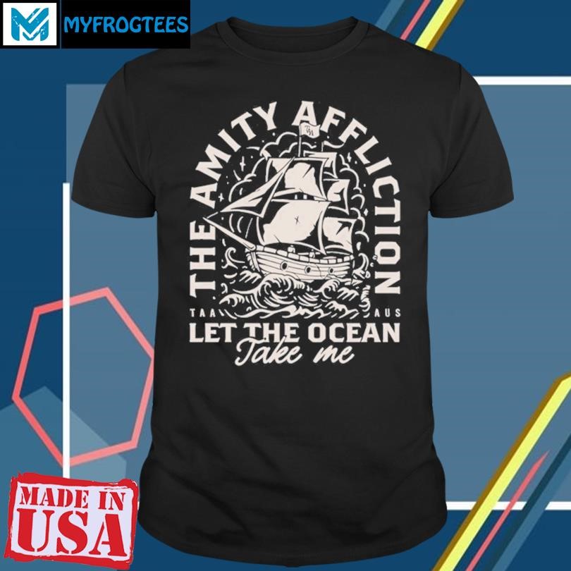 Original The Amity Affliction Let The Ocean Take Me New Shirt