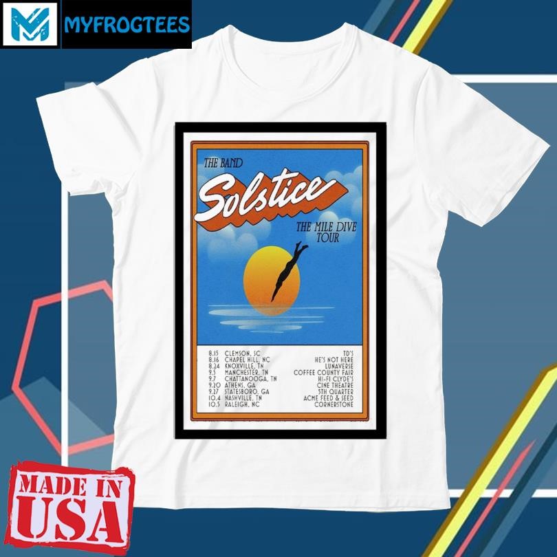 Original The Band Solstice The Mile Dive Tour 2024 Poster- shirt