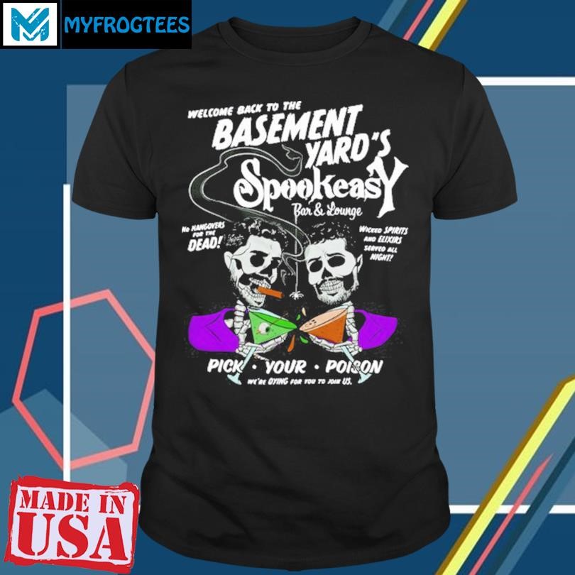 Original The Basement Yard Spookeasy Bar & Lounge Halloween shirt