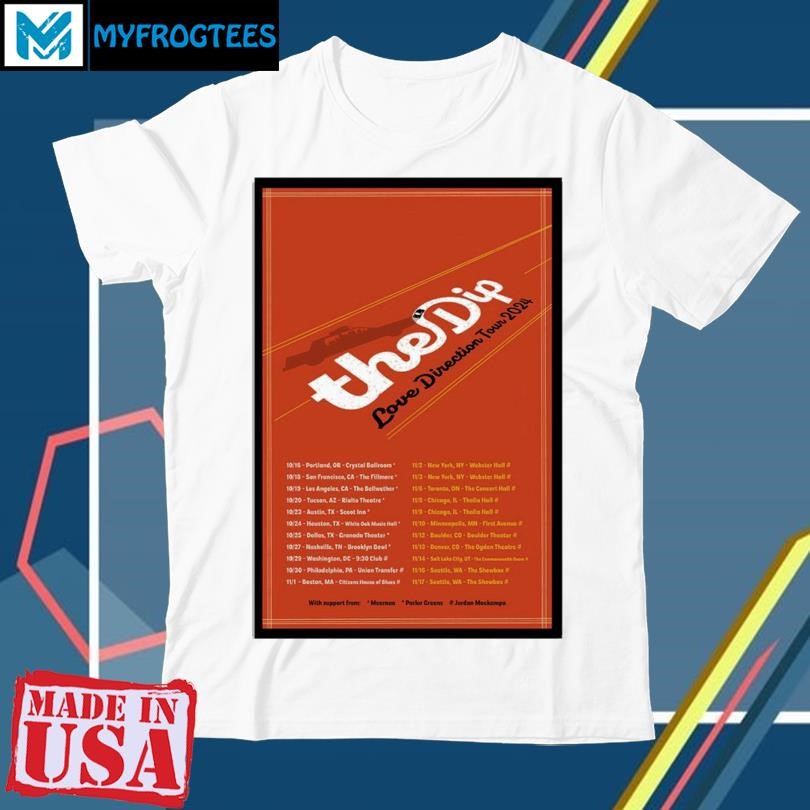 Original The Dip Love Direction Tour 2024 Poster shirt