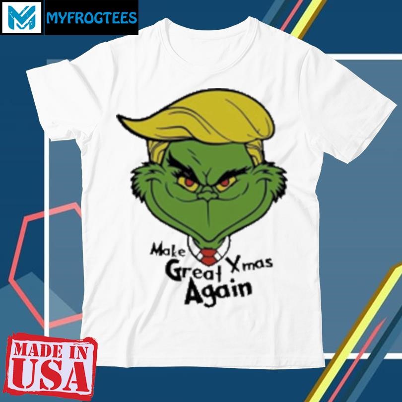 Original The Grinch x Donald Trump Make Great Xmax Again 2024 T-Shirt