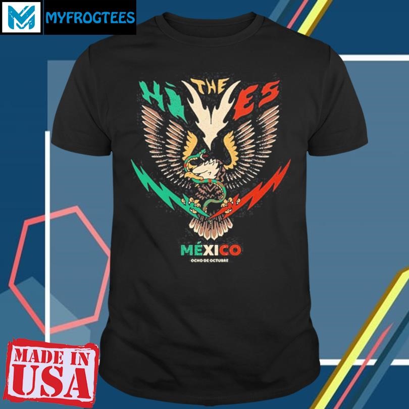 Original The Hives Mexico Ocho De Octubre 2024 Shirt