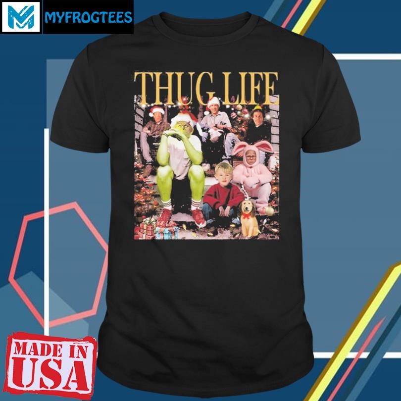 Original Thug Life Christmas Movies Grinch Home Alone Elf T Shirt