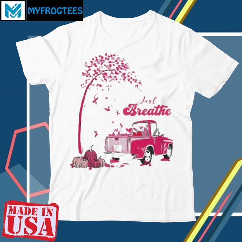 Original Truck just breathe Fall Breast Cancer Halloween shirt