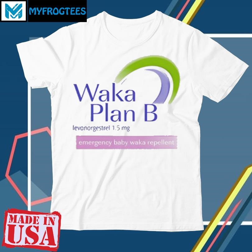 Original Willito Waka Plan B 2024 Shirt