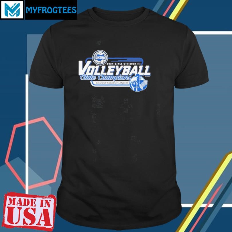 2024 OHSAA Volleyball Division III State Champions Gilmour Academy Lancers T Shirt