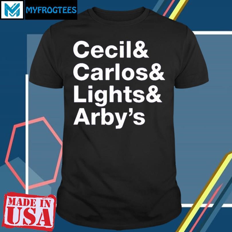 Cecil & Carlos & Lights & Arby’s Shirt