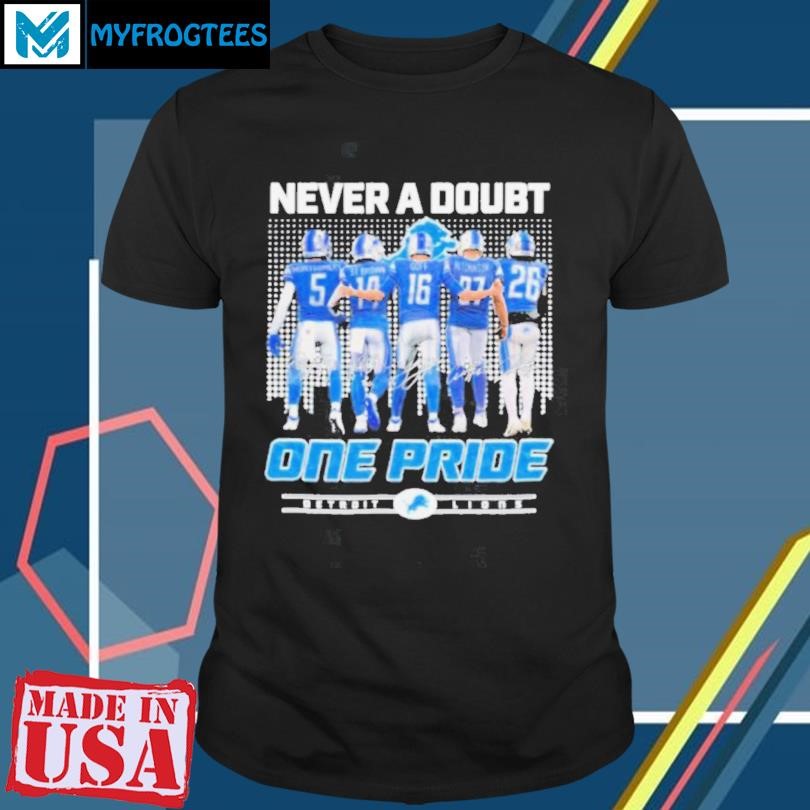 Detroit Lions Players Never A Doubt One Pride shirt