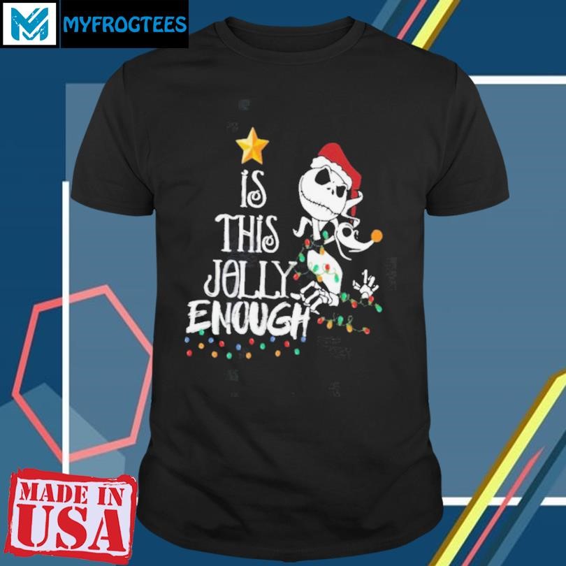 Disney Jack Skellington Is This Jolly Enough Shirt