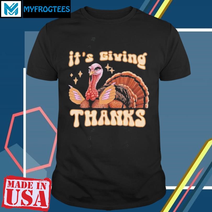 It’s Giving Thanks Turkey Thanksgiving 2024 T Shirt