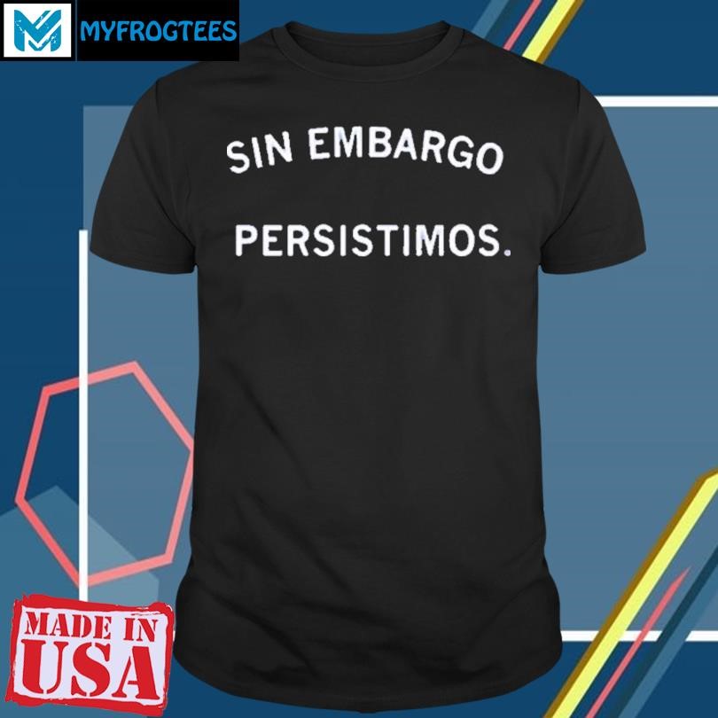 NEVERTHELESS WE PERSIST SPANISH SHIRT