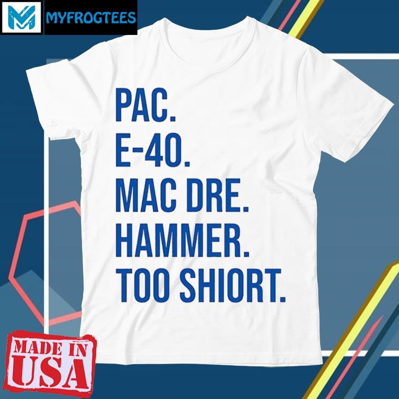 Pac E-40 Mac Dre Hammer Too Short Shirt