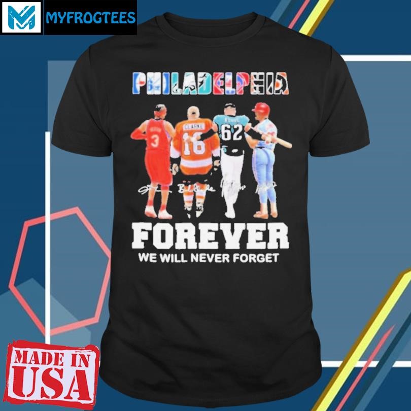 Philadelphia Forever We Will Never Forget Shirt