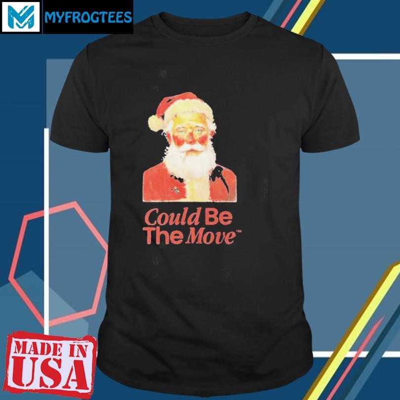 Santa Could Be The Move Smoking Holiday Christmas 2024 T shirts