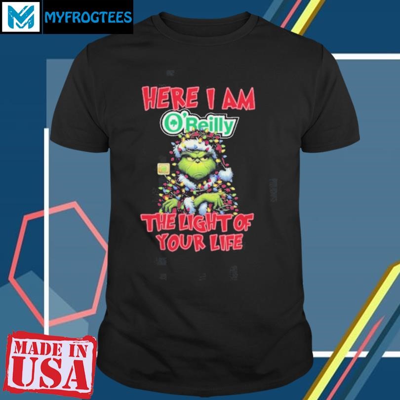 Santa Grinch Here I Am O’Reilly Auto Parts The Light Of Your Life Christmas Light Shirt