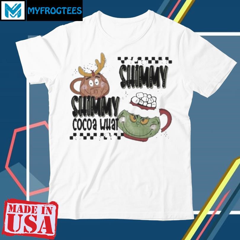 Shimmy Cocoa What Grinch Christmas 2024 T Shirt