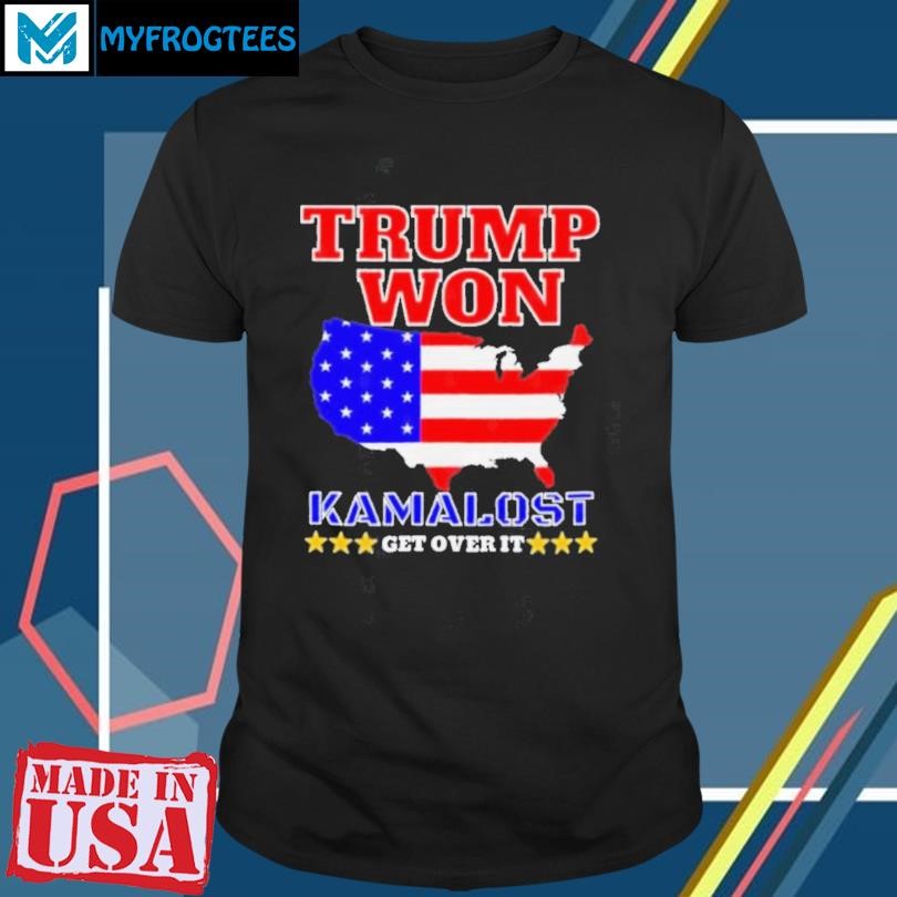 Trump won, Kamalost Get Over It T Shirt