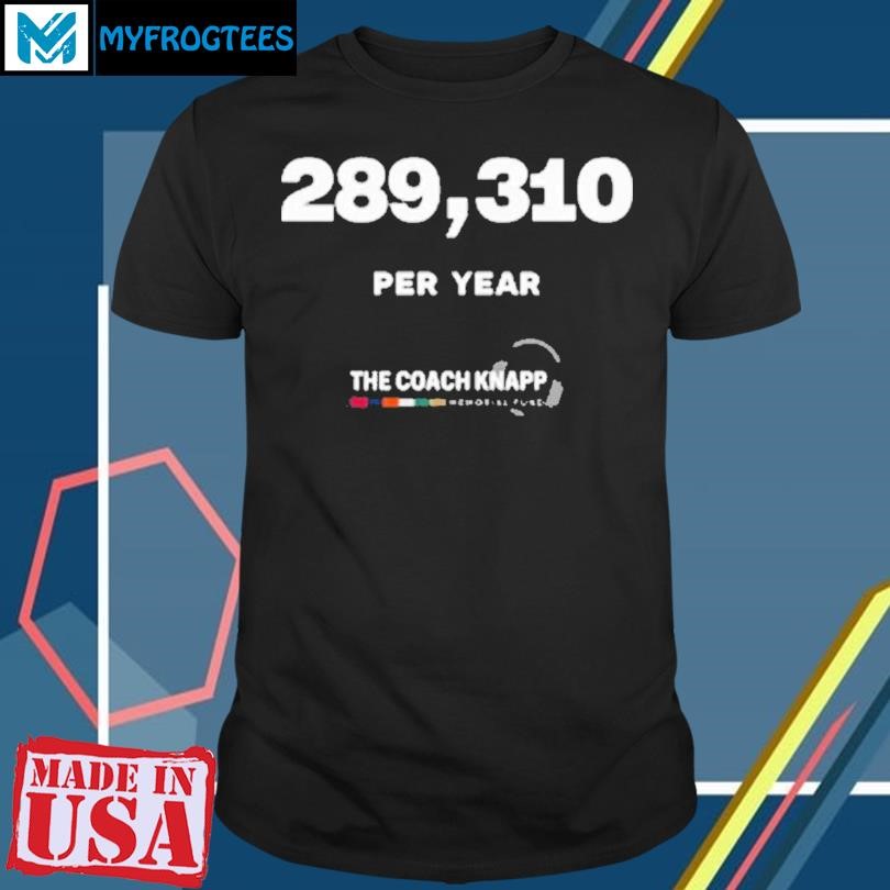 289,310 Per Year Shirt